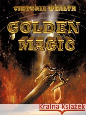 Golden Magic Viktoria Wealth 9781469758190 iUniverse.com