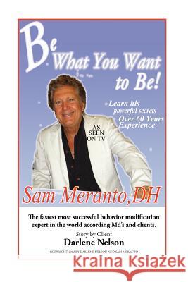 Be What You Want to Be: Heal Yourself Nelson, Darlene 9781469778228