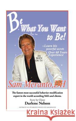 Be What You Want to Be: Heal Yourself Nelson, Darlene 9781469778235