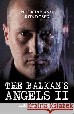 The Balkan's Angels II: Diabolical Bond Tarj Nyi, P. Ter 9781469781457 iUniverse.com