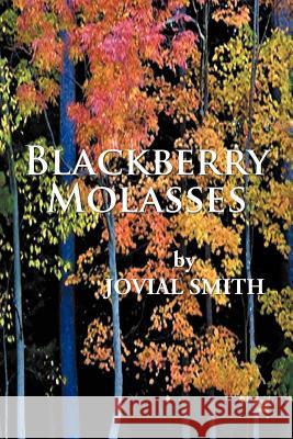 Blackberry Molasses Jovial Smith 9781469781488 iUniverse