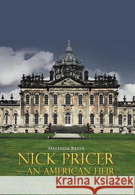 Nick Pricer-An American Heir Melinda Bates 9781469784786