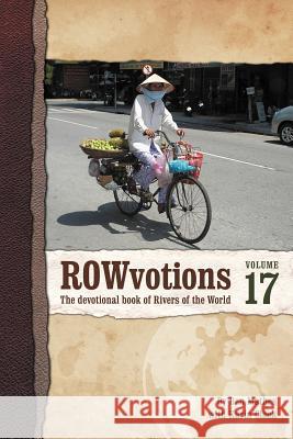 ROWvotions Volume 17: The devotional book of Rivers of the World Mathes, Ben 9781469784892 iUniverse.com