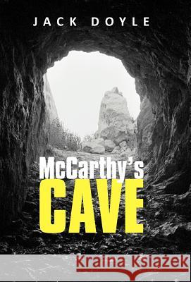 McCarthy's Cave Jack Doyle 9781469785790 iUniverse.com