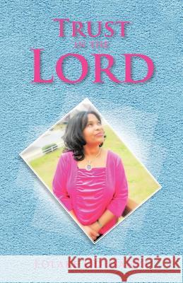 Trust in the Lord Folake Odusanya 9781469786346 iUniverse.com
