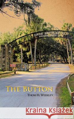 The Button Thom H. Weekley 9781469788234