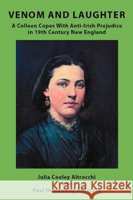 Venom and Laughter: A Colleen Copes with Anti-Irish Prejudice Altrocchi, Julia Cooley 9781469788364