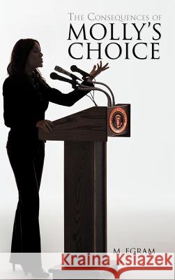 The Consequences of Molly's Choice  9781469789422 iUniverse.com