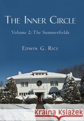 The Inner Circle: Volume 2: The Summerfields Rice, Edwin G. 9781469793955 iUniverse.com