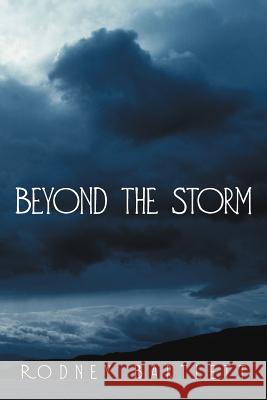 Beyond the Storm Rodney Bartlett 9781469794969