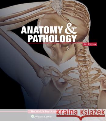 Anatomy & Pathology: The World's Best Anatomical Charts Book Anatomical Chart Company   9781469889900 Lippincott Williams and Wilkins