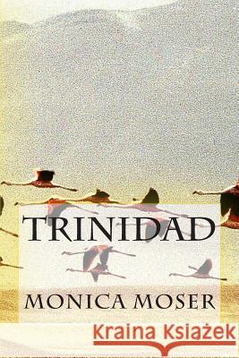 Trinidad Monica Moser 9781469900308
