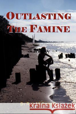 Outlasting the Famine Rod McCormick 9781469903910