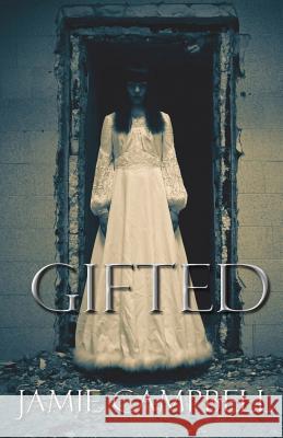 Gifted Jamie Campbell 9781469906096 Createspace