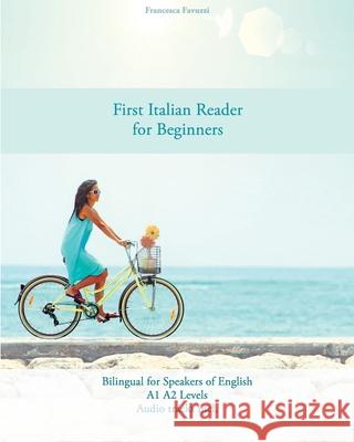 First Italian Reader for beginners Favuzzi, Francesca 9781469911809