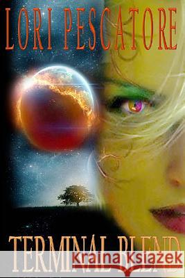 Terminal Blend Lori Pescatore 9781469912035 Createspace