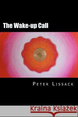 The Wake-up Call Lissack, Peter S. 9781469913889 Createspace