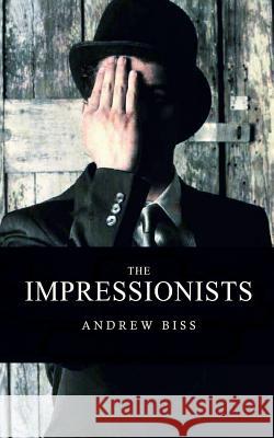 The Impressionists Andrew Biss 9781469915487 Createspace