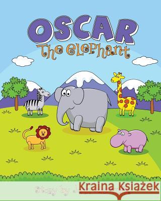 Oscar the Elephant MR John P. Odziemek 9781469918303 Createspace