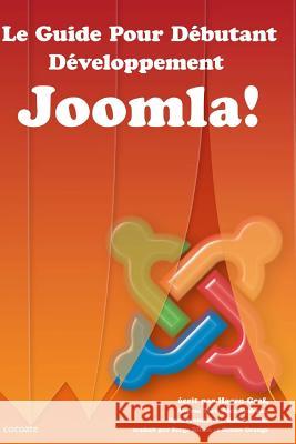 Le Guide Pour Débutant - Développement Joomla! Andreae, Alex 9781469921174 Createspace