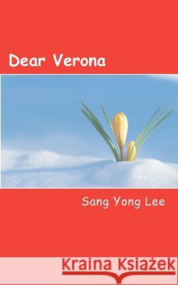 Dear Verona Sang Yong Lee 9781469923109