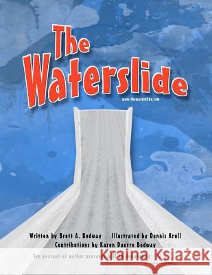 The Waterslide Brett A. Bodway Dennis Krull Karen Duerr 9781469926056