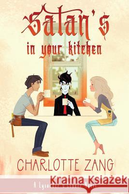 Satan's In Your Kitchen Zang, Charlotte 9781469926490