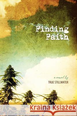 Finding Faith True Stillwater 9781469926841