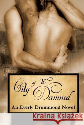 City of the Damned Everly Drummond 9781469927725 Createspace