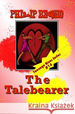 The Talebearer: Teenage Blues Series Philip Begho 9781469930435 Createspace