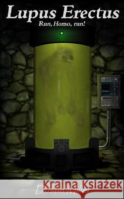 Lupus Erectus Dustin Miller 9781469933689 Createspace