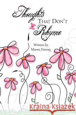 Thoughts That Don't Rhyme Marwa Farouq 9781469934525 Createspace