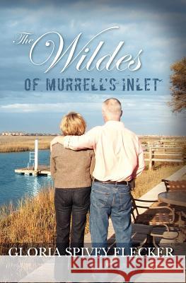 The Wildes of Murrell's Inlet Gloria Spivey Flecker 9781469936109