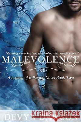 Malevolence: The Legacy Series Book Two Devyn Dawson 9781469937229 Createspace