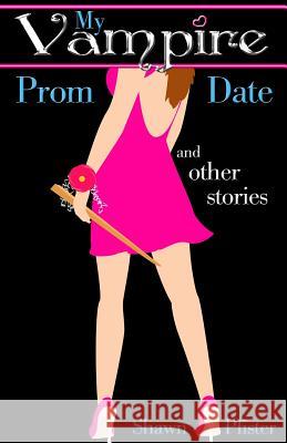 My Vampire Prom Date and other stories Stevens, Melissa 9781469939230 Createspace