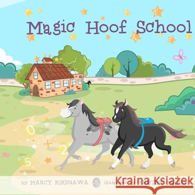 Magic Hoof School Marcy Kikegawa 9781469943466