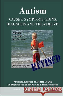 Autism: Causes, Symptoms, Signs, Diagnosis and Treatments - Everything You Need to Know About Autism - Revised Edition -Illust Smith, S. 9781469948690 Createspace