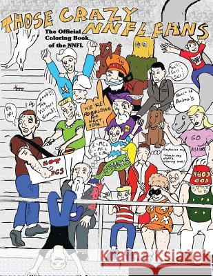 The Official Coloring Book of the NNFL: (National Nutty Football League) Gibblet, Zack 9781469949062
