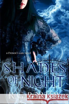 Shades of Night: A Demon's Gate Novel R. G. Porter 9781469949826 Createspace