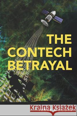 The ConTech Betrayal Goodin, Terry 9781469951188