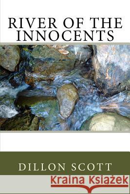 River Of The Innocents Scott, Dillon Ray 9781469952482