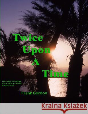 Twice Upon A Time Gordon Bsc, Frank 9781469956510