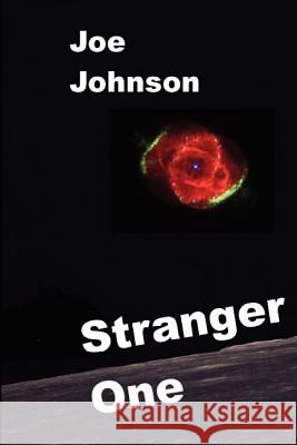 Stranger One Joe Johnson 9781469957333 Createspace