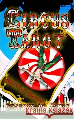 Circus Tarot MR Charles W. Jones 9781469957951 Createspace