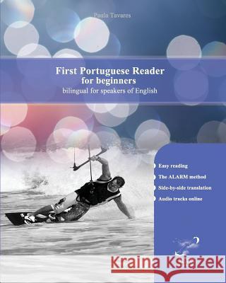 First Portuguese Reader for beginners: Simple Portuguese reader bilingual with parallel side-by-side translation for speakers of English Tavares, Paula 9781469960456 Createspace
