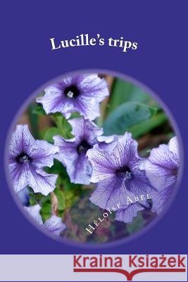 Lucille's trips Abel, Heloise 9781469961019