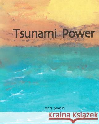 Tsunami Power Ann Swain 9781469962603 Createspace