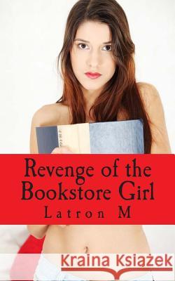 Revenge of the Bookstore Girl Latron M 9781469963259 Createspace