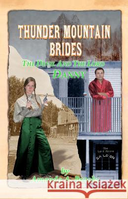 Thunder Mountain Brides: The Devil and The Lord-Danny Brooks, Amanda A. 9781469964379