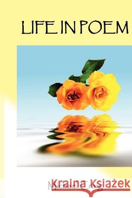 Life In Poem Craig Bsc, Michael 9781469964478